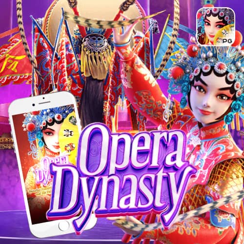 betflikno1 Opera dynasty
